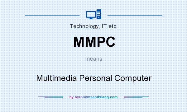 What does MMPC mean? It stands for Multimedia Personal Computer