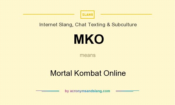 What does MKO mean? It stands for Mortal Kombat Online