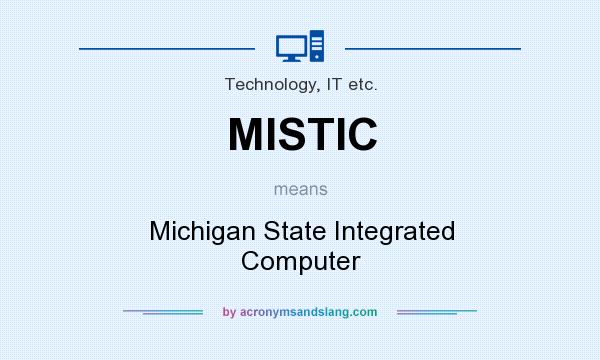 What does MISTIC mean? It stands for Michigan State Integrated Computer