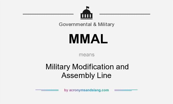 What does MMAL mean? It stands for Military Modification and Assembly Line