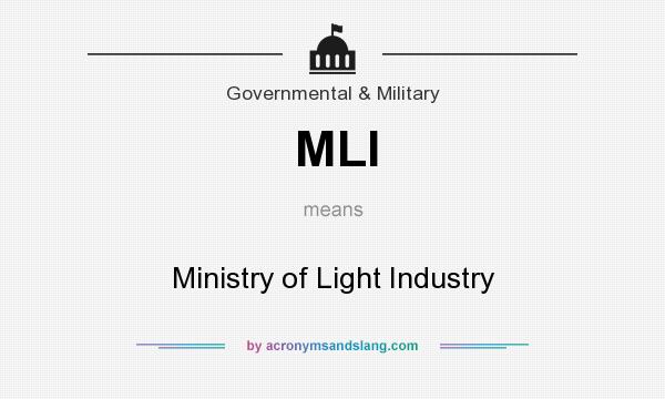 What does MLI mean? It stands for Ministry of Light Industry