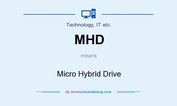 What does MHD mean? It stands for Micro Hybrid Drive