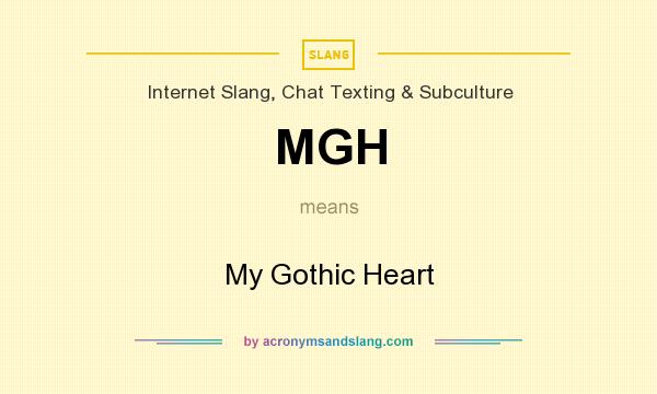 What does MGH mean? It stands for My Gothic Heart