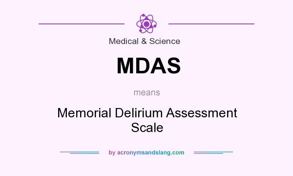 What does MDAS mean? It stands for Memorial Delirium Assessment Scale