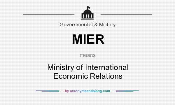 What does MIER mean? It stands for Ministry of International Economic Relations