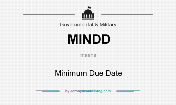What does MINDD mean? It stands for Minimum Due Date
