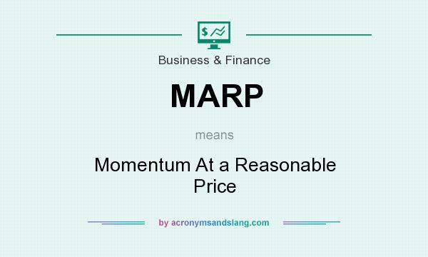 What does MARP mean? It stands for Momentum At a Reasonable Price