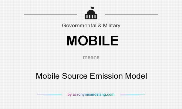 What does MOBILE mean? It stands for Mobile Source Emission Model