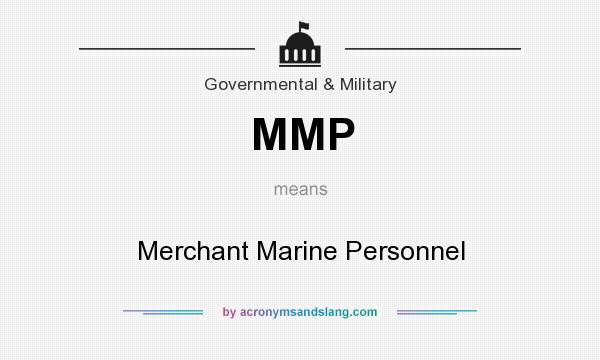 What does MMP mean? It stands for Merchant Marine Personnel