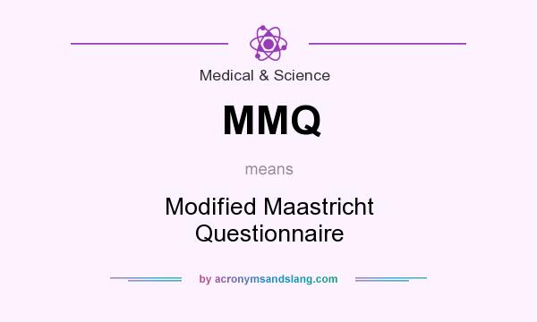 What does MMQ mean? It stands for Modified Maastricht Questionnaire