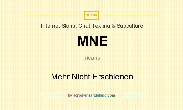 What does MNE mean? It stands for Mehr Nicht Erschienen