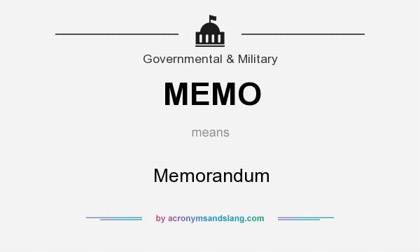 What does MEMO mean? It stands for Memorandum