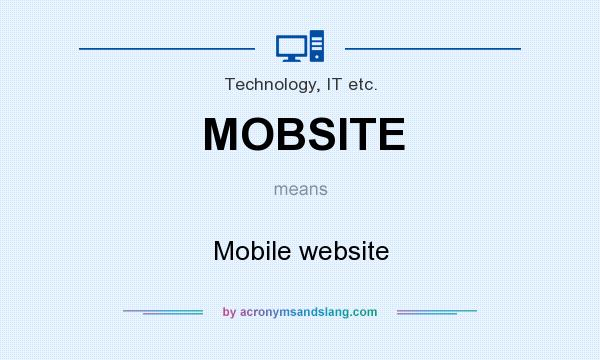 What does MOBSITE mean? It stands for Mobile website