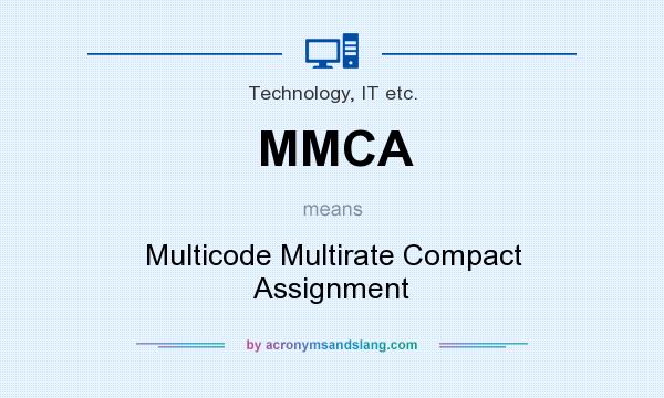 What does MMCA mean? It stands for Multicode Multirate Compact Assignment