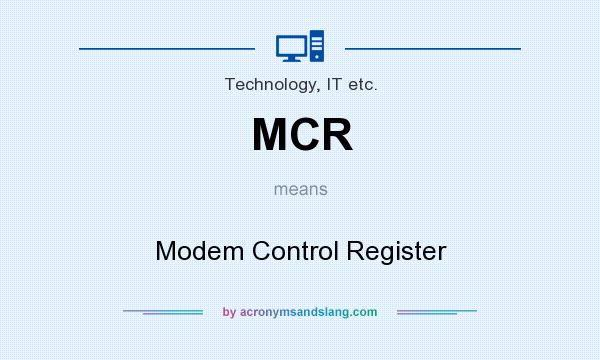 What does MCR mean? It stands for Modem Control Register