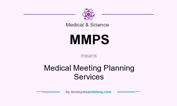 What does MMPS mean? It stands for Medical Meeting Planning Services