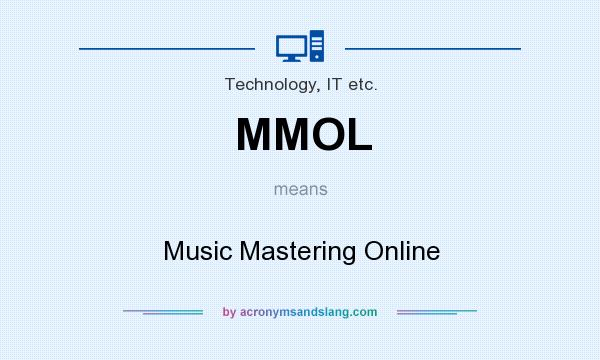 What does MMOL mean? It stands for Music Mastering Online