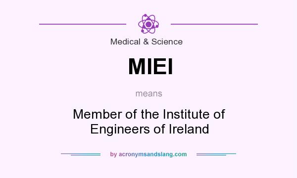 What does MIEI mean? It stands for Member of the Institute of Engineers of Ireland
