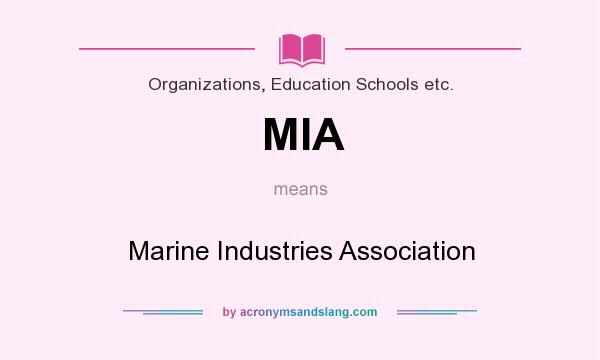 What does MIA mean? It stands for Marine Industries Association