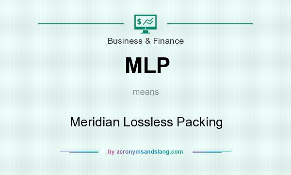What does MLP mean? It stands for Meridian Lossless Packing
