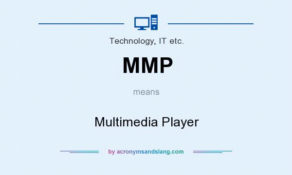 What does MMP mean? It stands for Multimedia Player