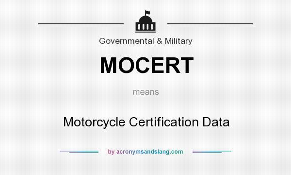 What does MOCERT mean? It stands for Motorcycle Certification Data