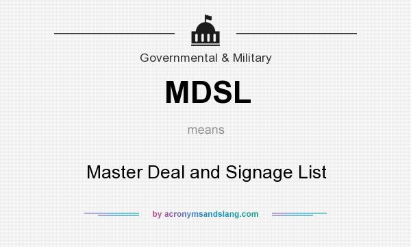 What does MDSL mean? It stands for Master Deal and Signage List
