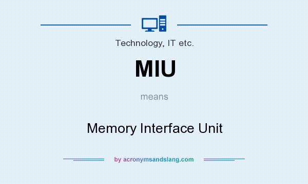 What does MIU mean? It stands for Memory Interface Unit