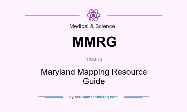 What does MMRG mean? It stands for Maryland Mapping Resource Guide