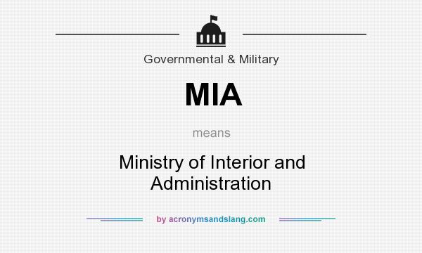 What does MIA mean? It stands for Ministry of Interior and Administration
