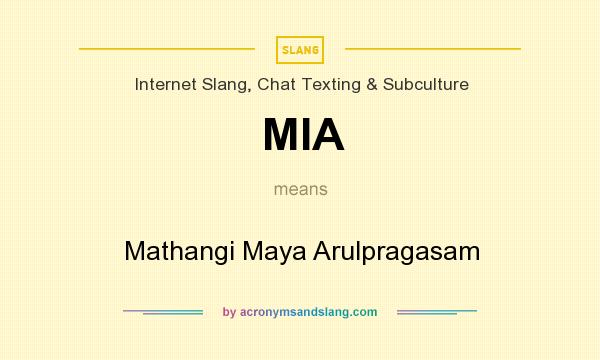 What does MIA mean? It stands for Mathangi Maya Arulpragasam