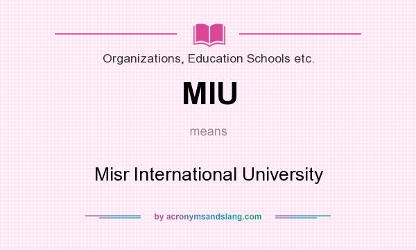 What does MIU mean? It stands for Misr International University