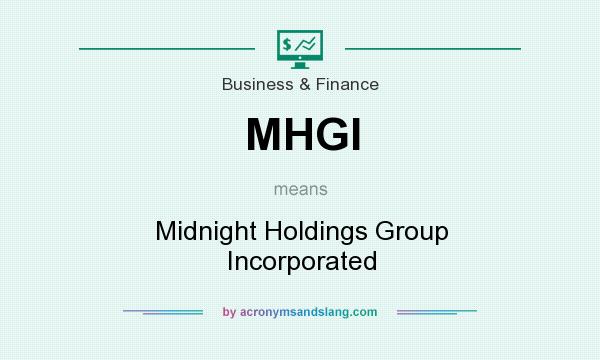 What does MHGI mean? It stands for Midnight Holdings Group Incorporated