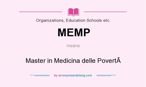 What does MEMP mean? It stands for Master in Medicina delle Povert