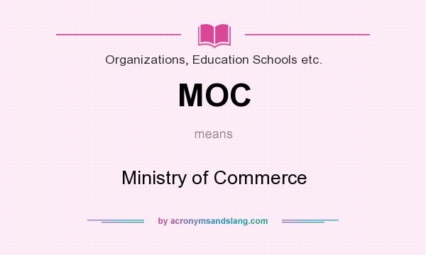 What does MOC mean? It stands for Ministry of Commerce