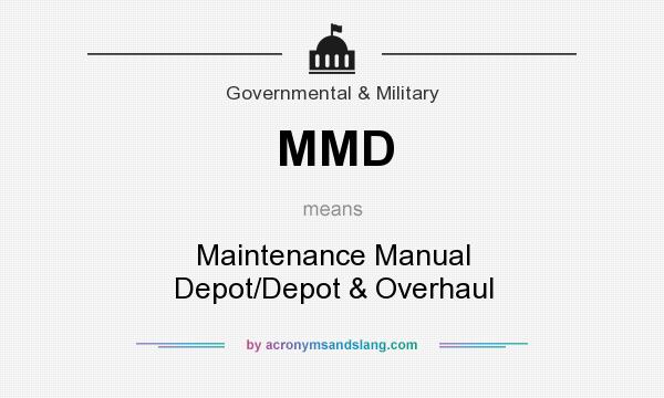 What does MMD mean? It stands for Maintenance Manual Depot/Depot & Overhaul