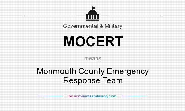 What does MOCERT mean? It stands for Monmouth County Emergency Response Team