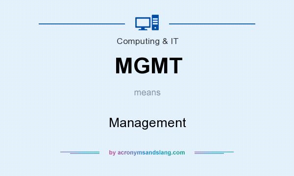 What does MGMT mean? It stands for Management