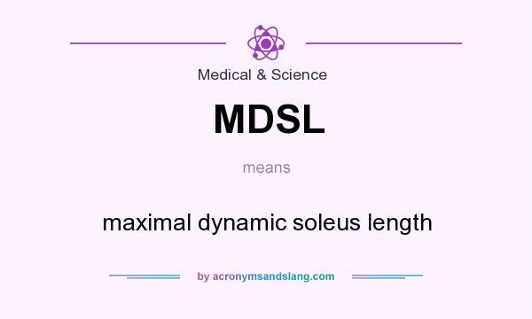 What does MDSL mean? It stands for maximal dynamic soleus length