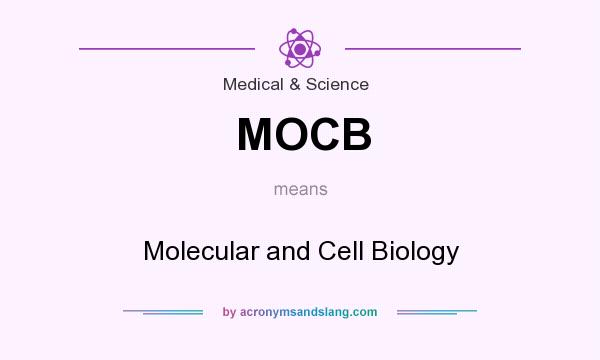 What does MOCB mean? It stands for Molecular and Cell Biology