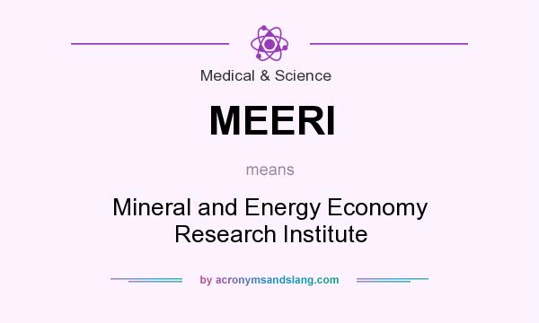 What does MEERI mean? It stands for Mineral and Energy Economy Research Institute