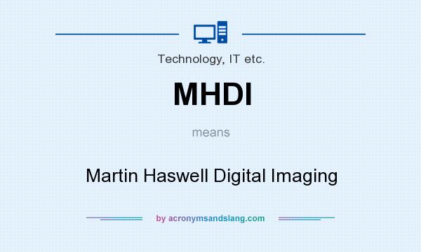 What does MHDI mean? It stands for Martin Haswell Digital Imaging