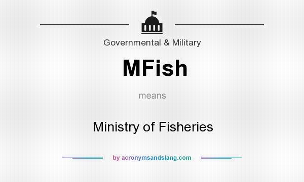 What does MFish mean? It stands for Ministry of Fisheries
