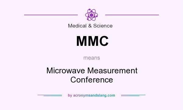 What does MMC mean? It stands for Microwave Measurement Conference