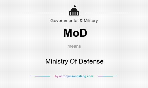 What does MoD mean? It stands for Ministry Of Defense