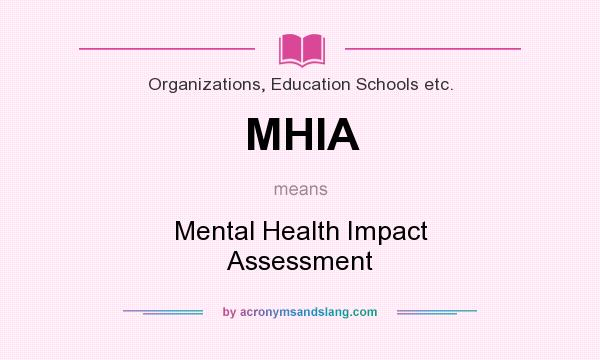 What does MHIA mean? It stands for Mental Health Impact Assessment