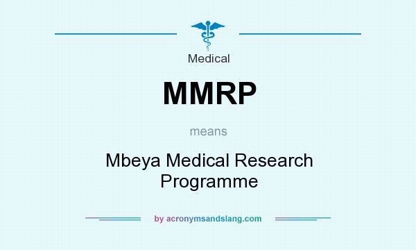 What does MMRP mean? It stands for Mbeya Medical Research Programme