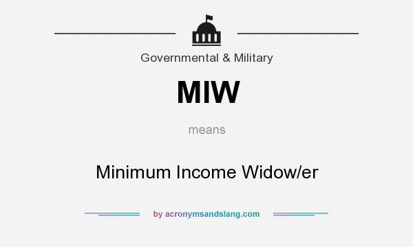 What does MIW mean? It stands for Minimum Income Widow/er