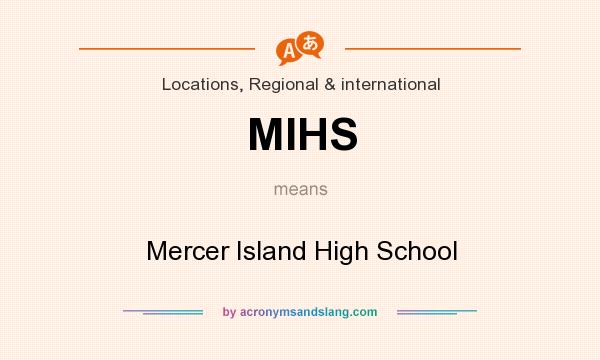 What does MIHS mean? It stands for Mercer Island High School