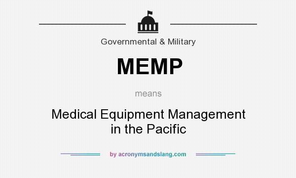 What does MEMP mean? It stands for Medical Equipment Management in the Pacific